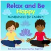 Relax and Be Happy CD Mindfulness for Children Teachers and Parents Digipak