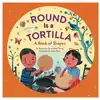 Round is a Tortilla