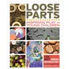 Loose Parts, Inspiring Play in Young Children