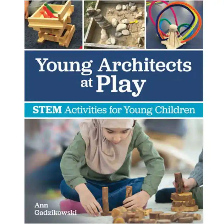 Young Architects At Play: Stem Activities For Young Children