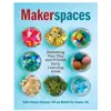 Makerspaces: Remaking Your Play and STEAM Early Learning Areas