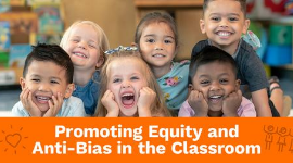Promoting Equity and Anti-Bias in the Classroom