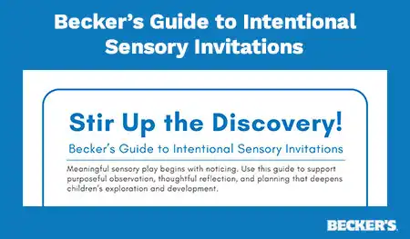 Becker’s Guide to Intentional Sensory Invitations
